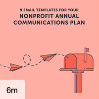 9 Email Templates for Your Nonprofit Annual Communications Plan