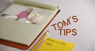 Tom’s Tips: Straw vs Felt Hat