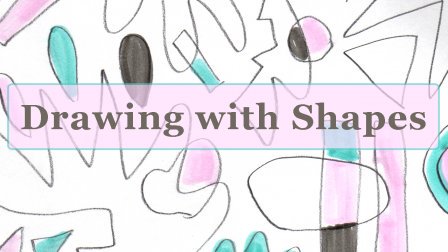 Drawing with Shapes